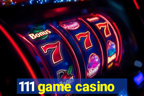 111 game casino